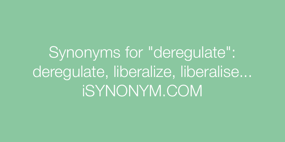 Synonyms deregulate