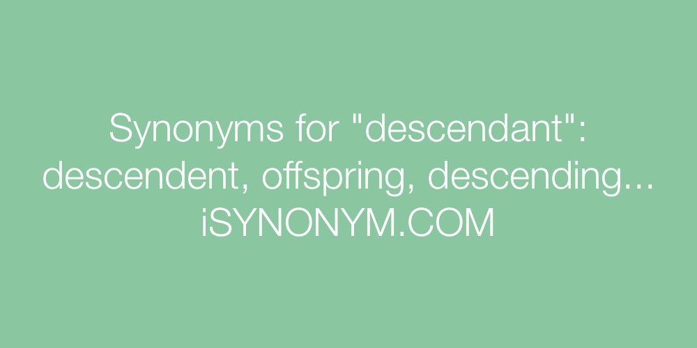 Synonyms descendant