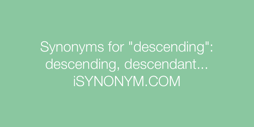 Synonyms descending