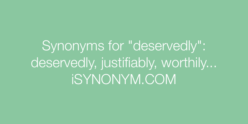 Synonyms deservedly