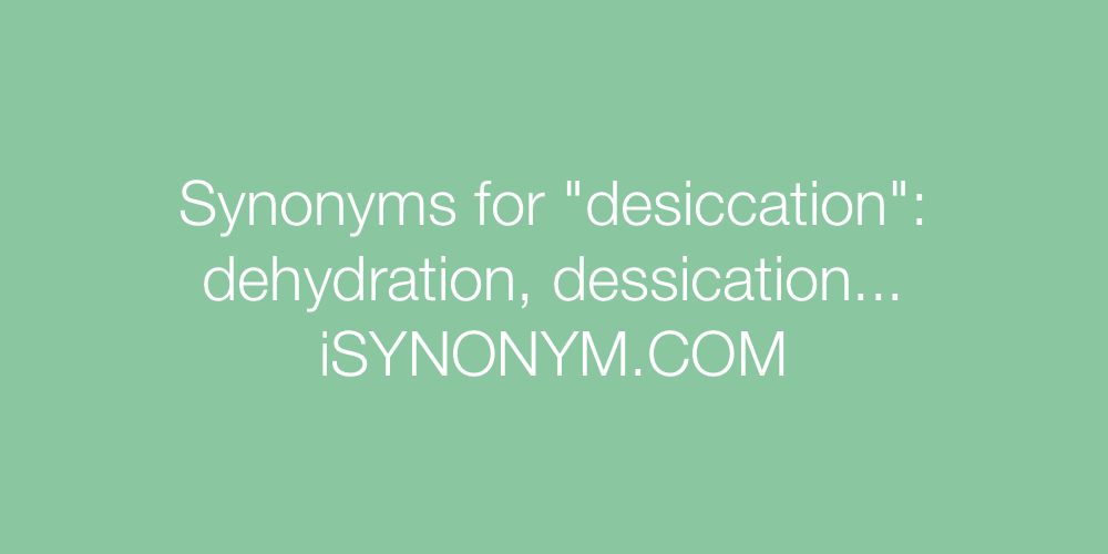 Synonyms desiccation