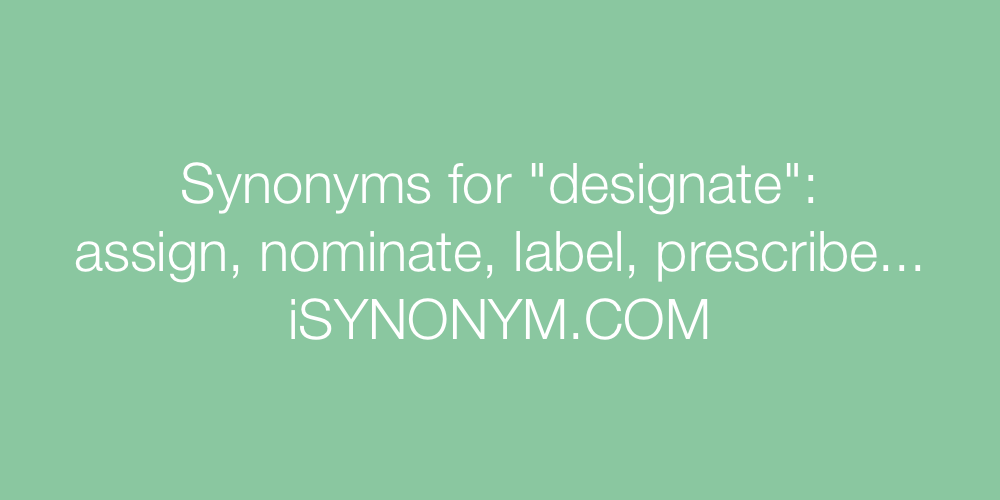 Synonyms designate
