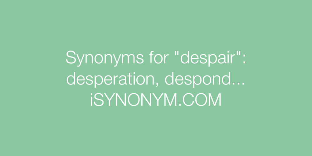 Synonyms for Depression: Misery, Despair, Gloom, Dent, Dejection