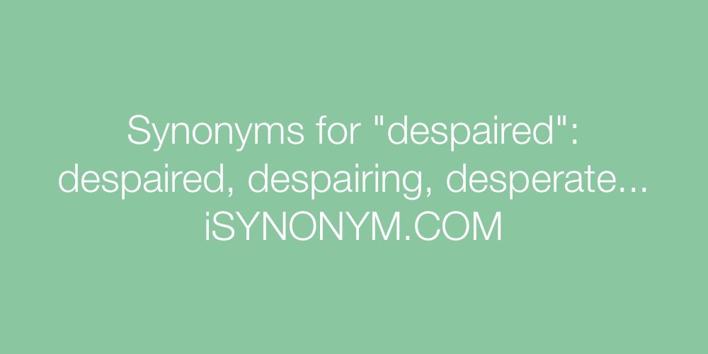 Synonyms despaired