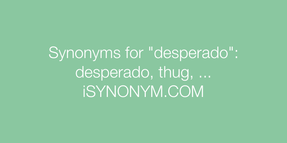 Synonyms desperado
