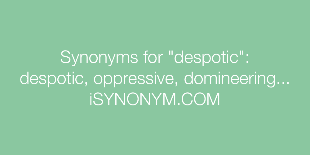 Synonyms despotic