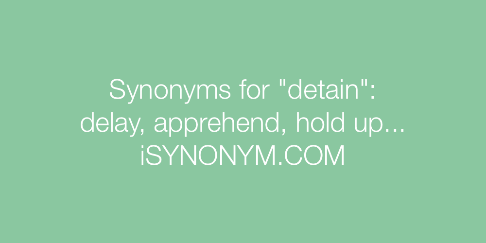 Synonyms detain