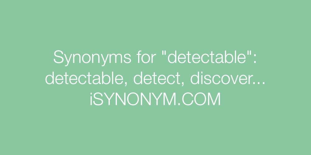 Synonyms detectable