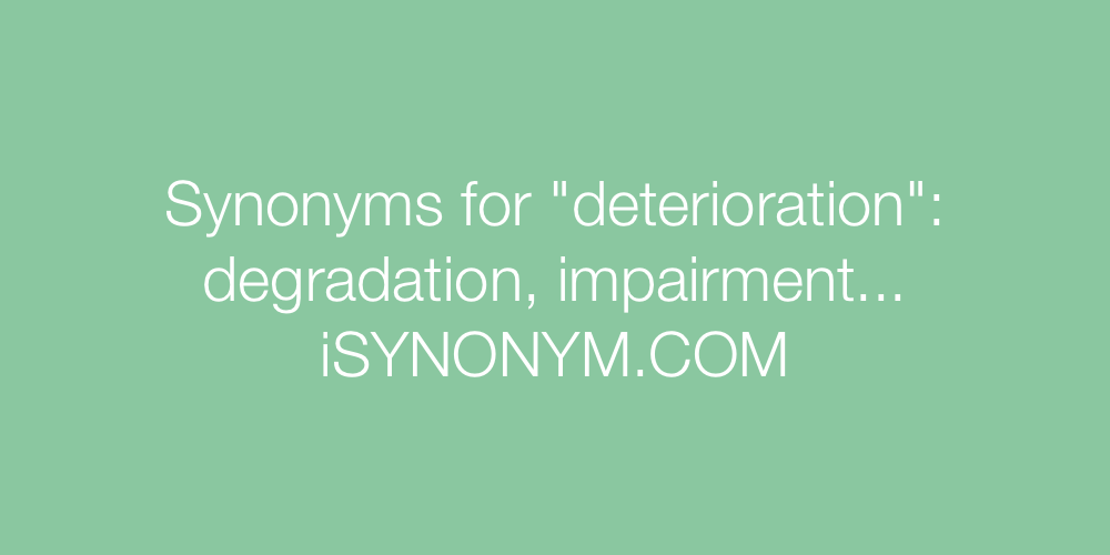 Synonyms deterioration