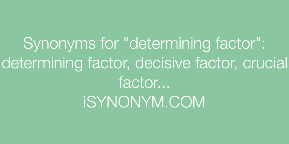Synonyms determining factor