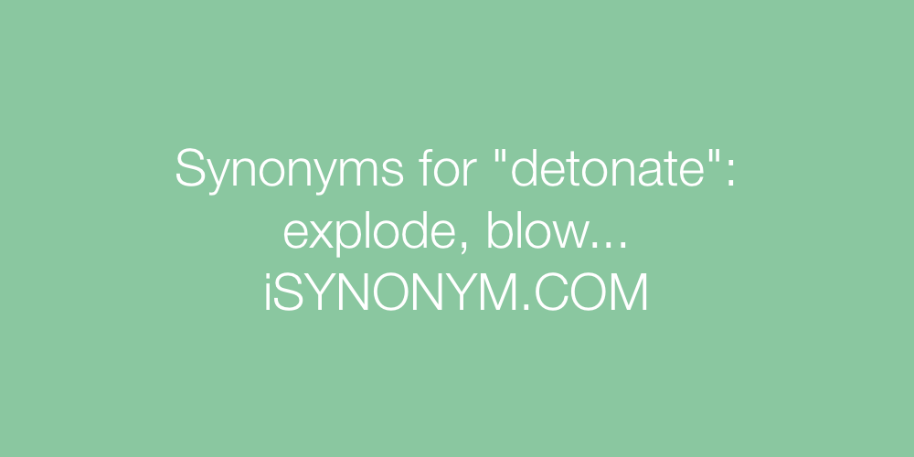 Synonyms detonate