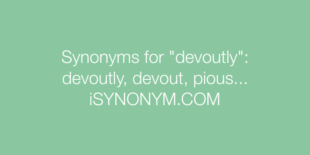 Synonyms devoutly