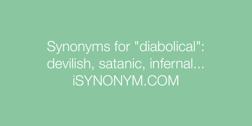 Synonyms diabolical