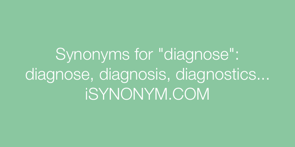 Synonyms diagnose