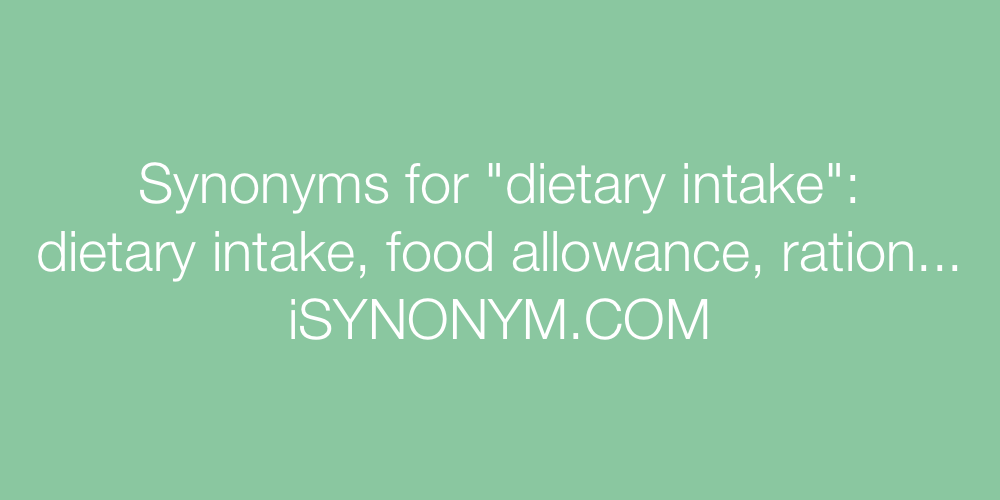 Synonyms dietary intake