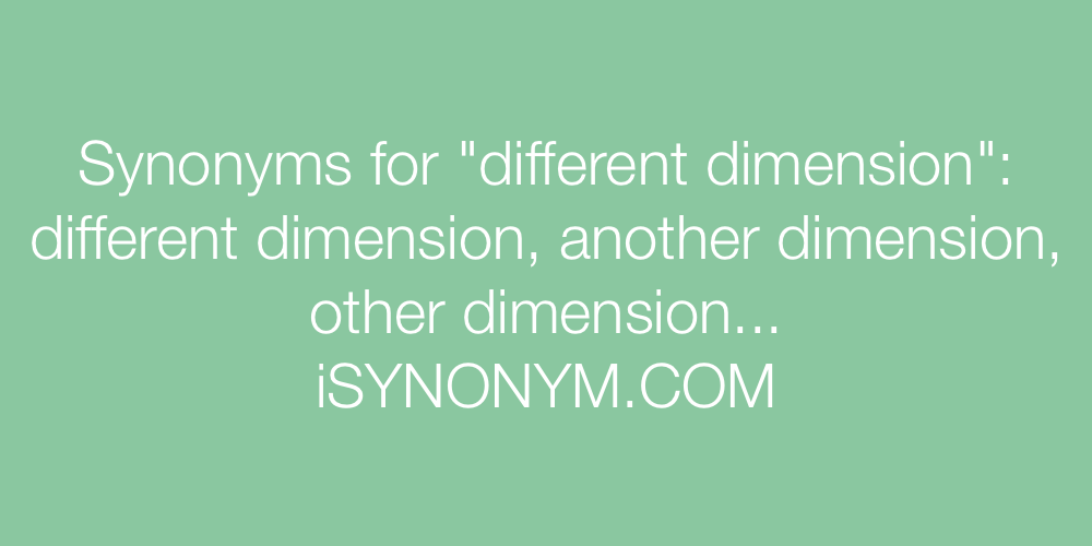 Synonyms different dimension
