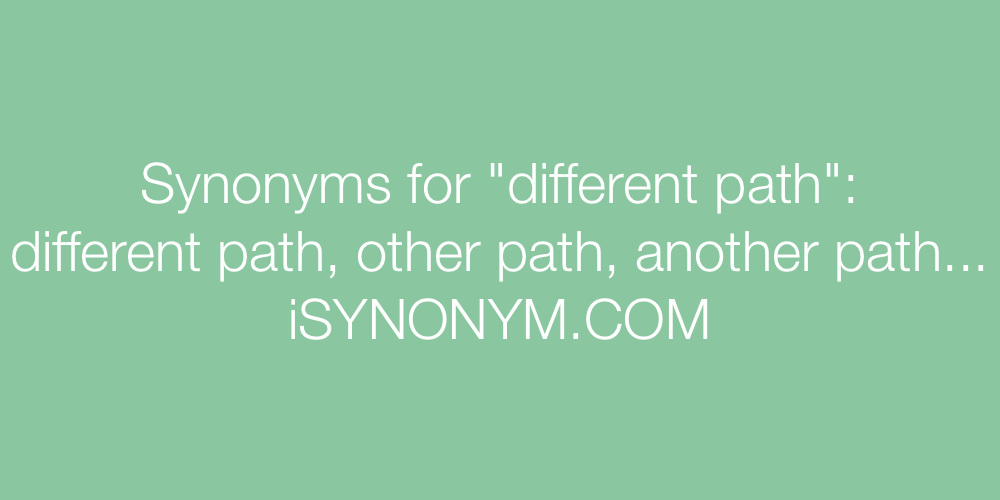 Synonyms different path