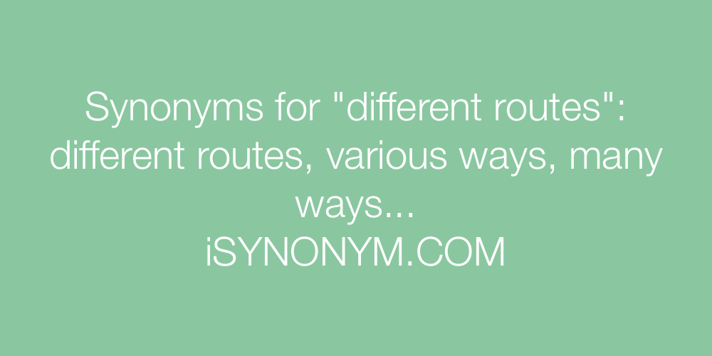 Synonyms different routes