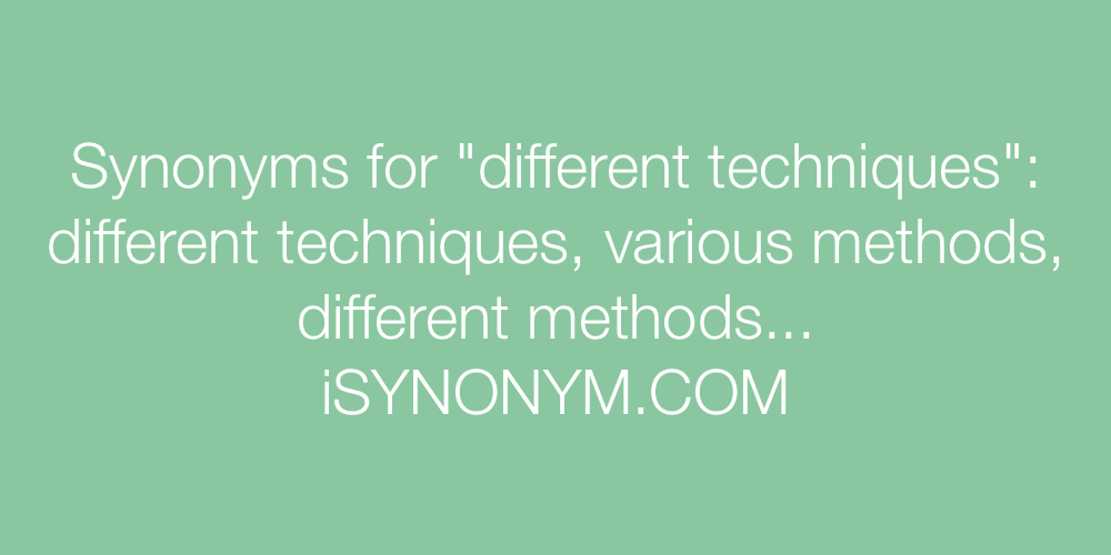 Synonyms different techniques