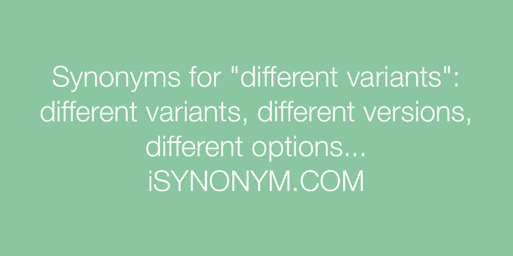 Synonyms different variants
