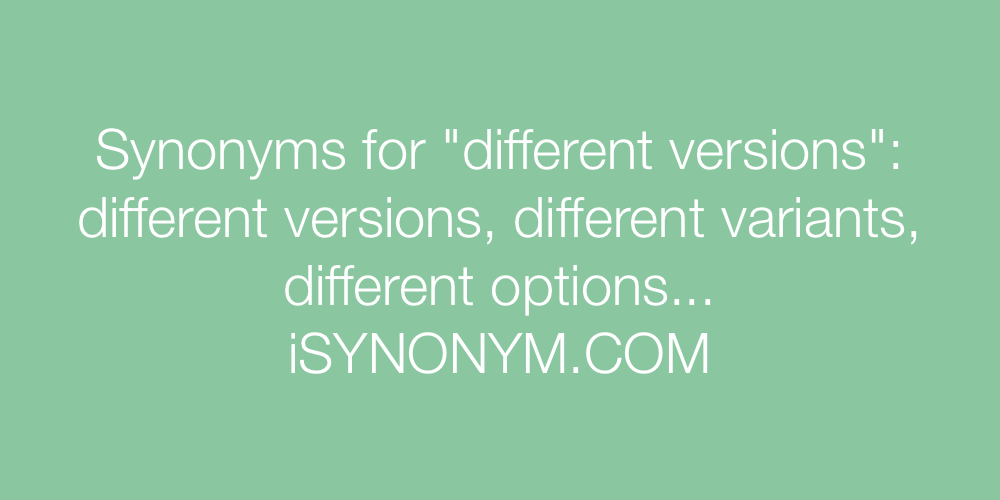 Synonyms different versions