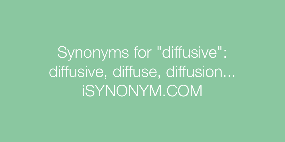 Synonyms diffusive
