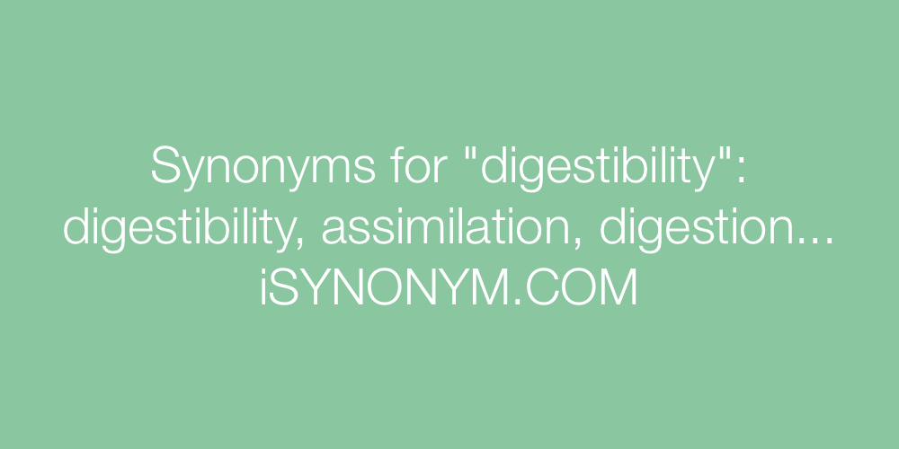 Synonyms digestibility