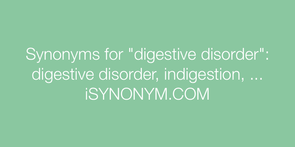 Synonyms digestive disorder