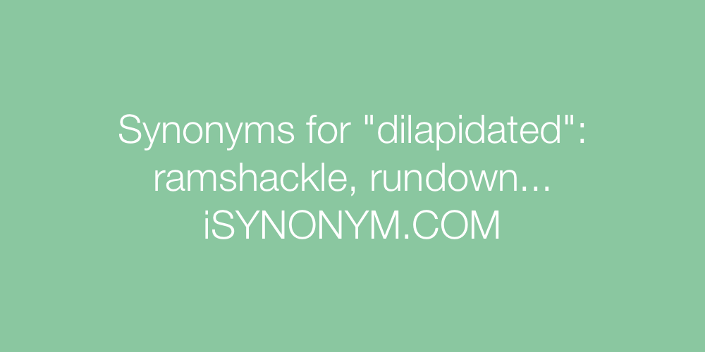 Synonyms dilapidated