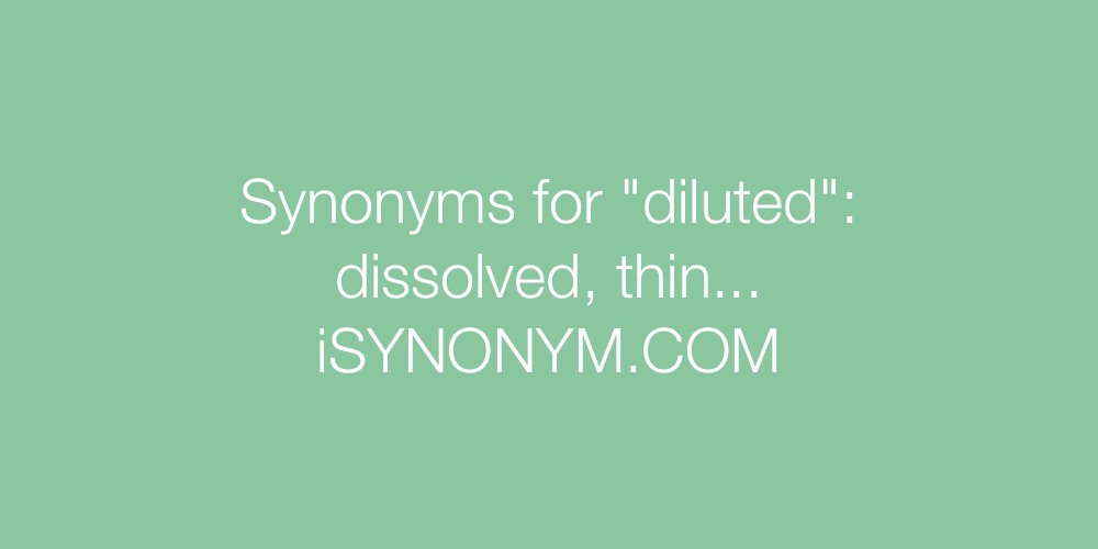 Synonyms diluted