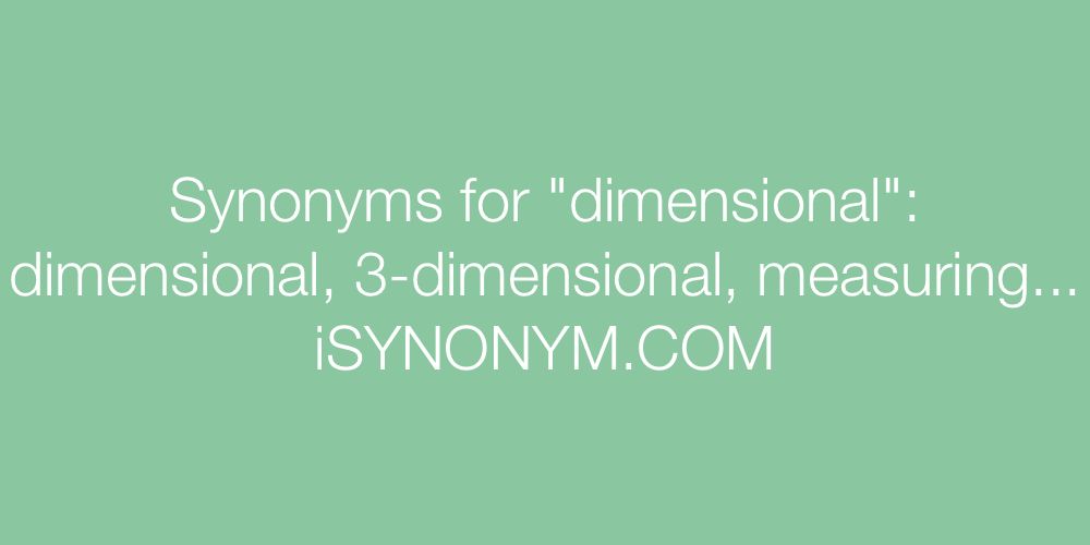 Synonyms dimensional