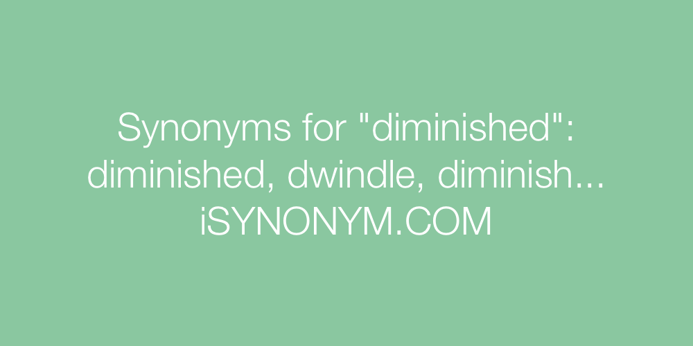 Synonyms diminished