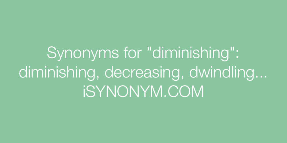 Synonyms diminishing
