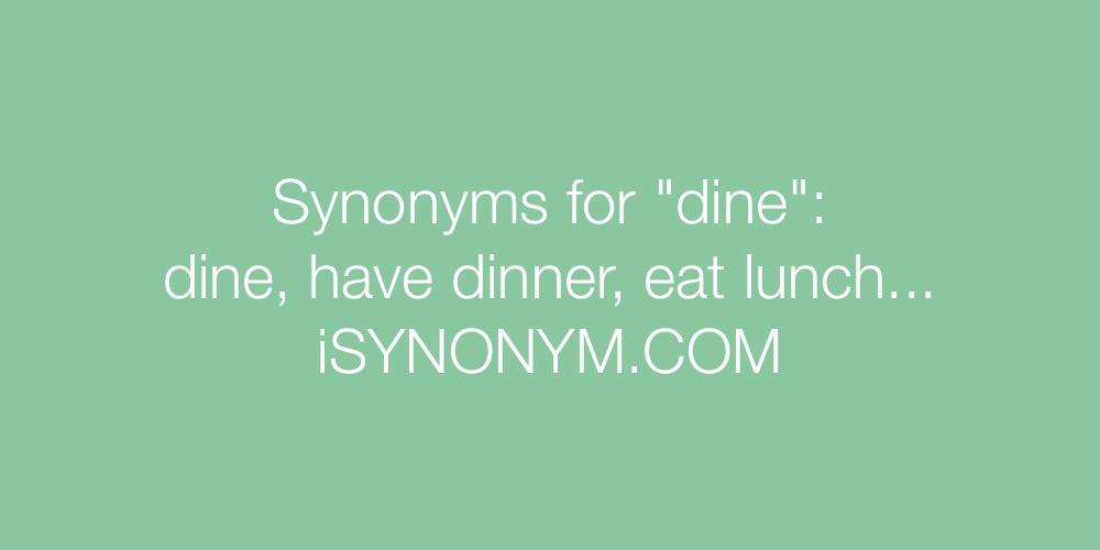Synonyms dine