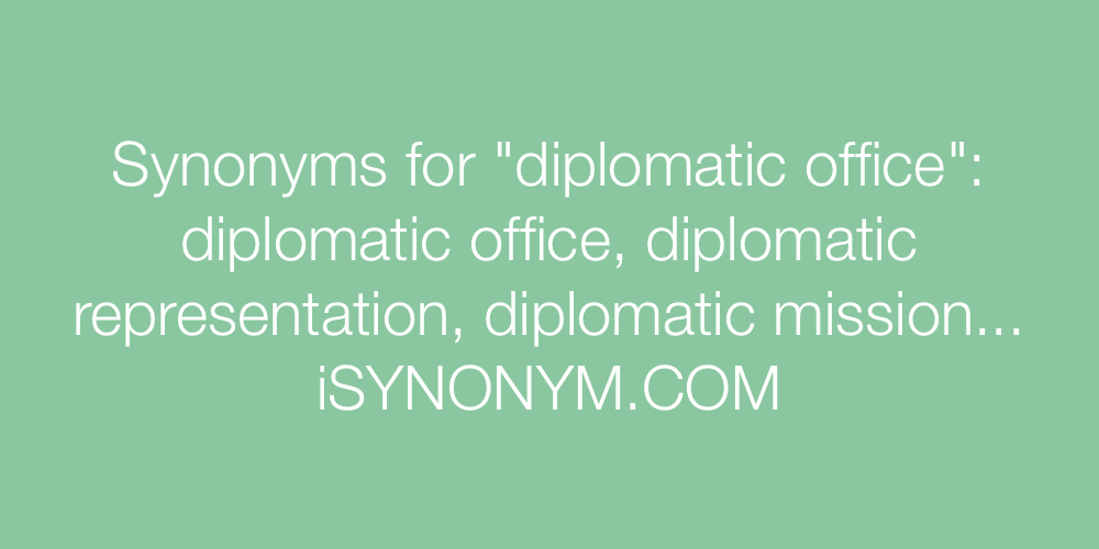 Synonyms diplomatic office