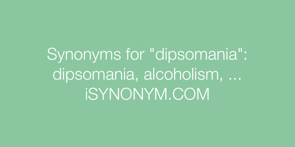 Synonyms dipsomania