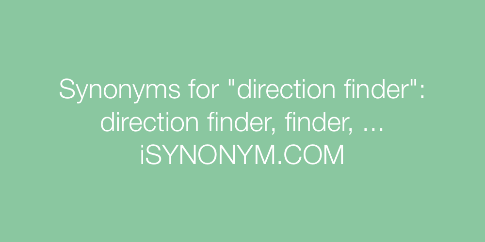 Synonyms direction finder