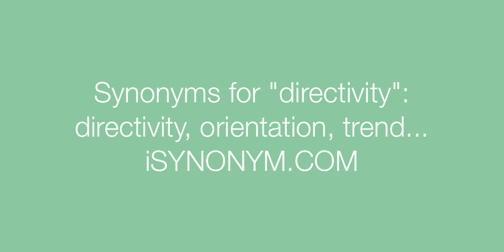 Synonyms directivity