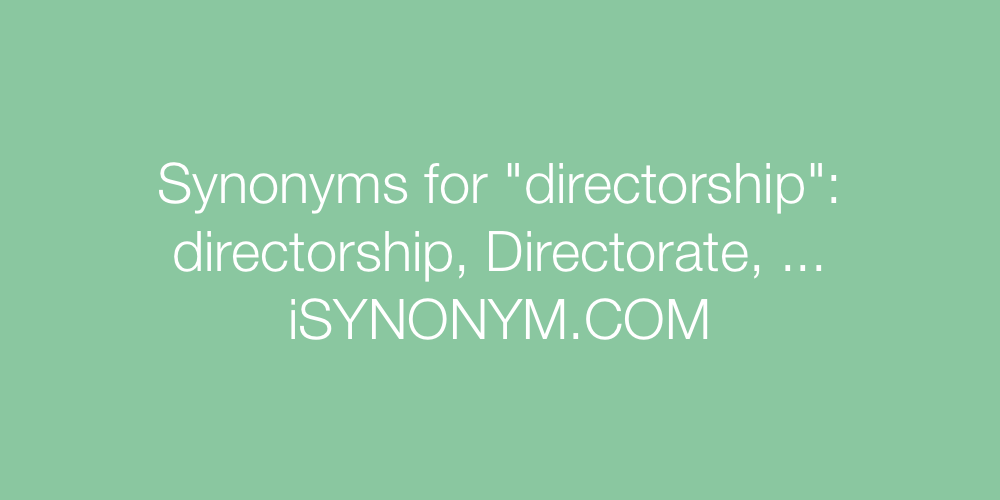 Synonyms directorship
