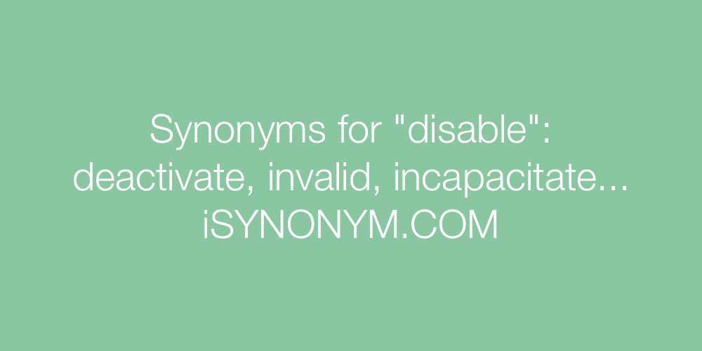 Synonyms disable