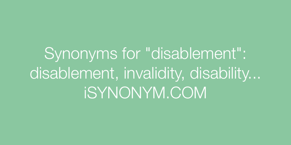 Synonyms disablement