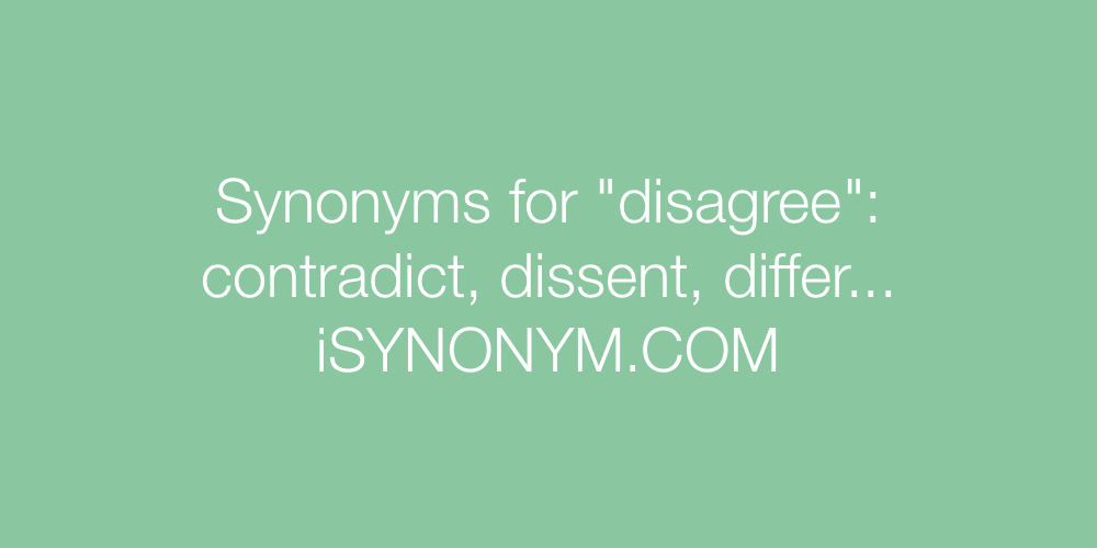 Synonyms disagree