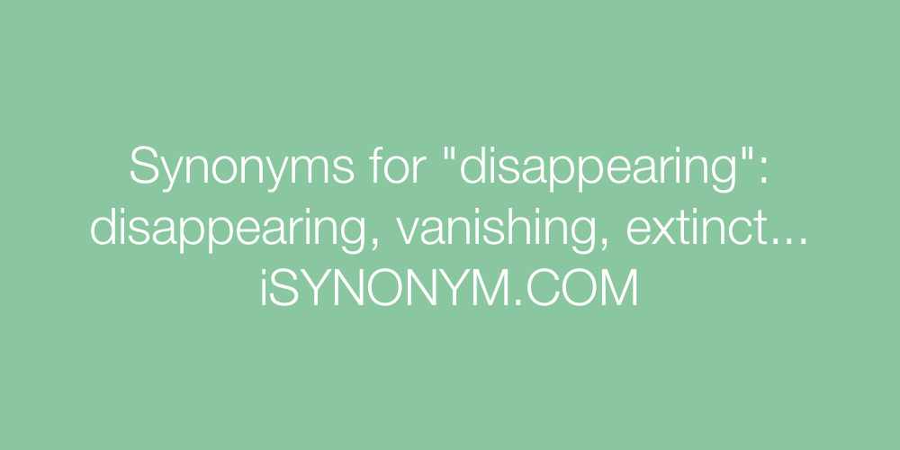 Synonyms disappearing