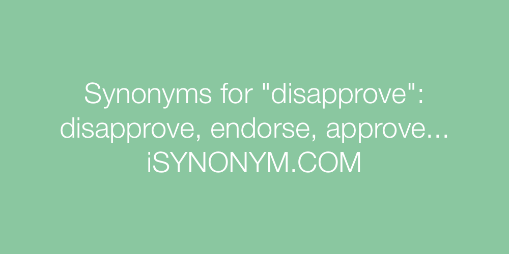 Synonyms disapprove