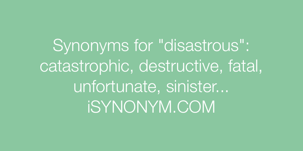 Synonyms disastrous