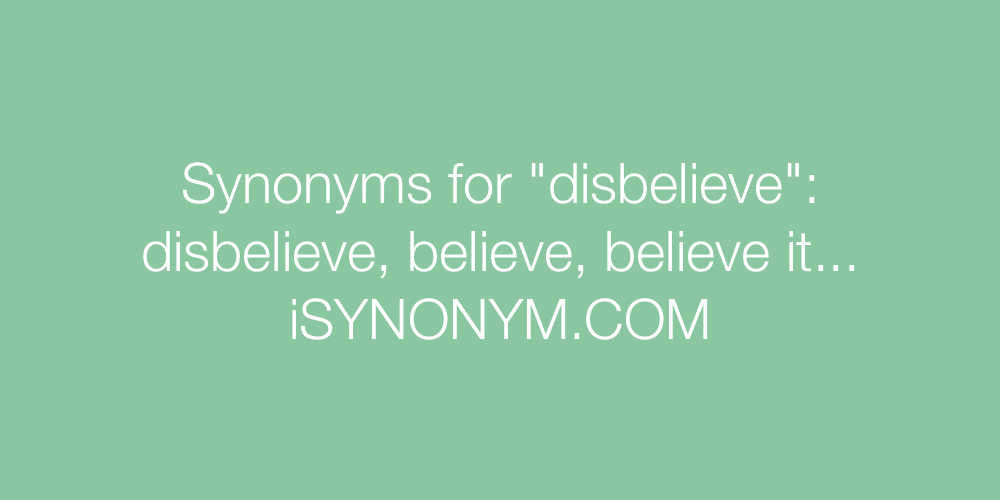 Synonyms disbelieve