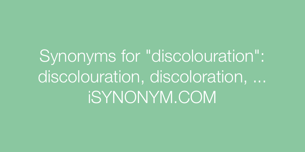 Synonyms discolouration