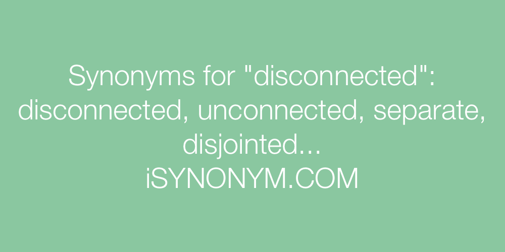 Synonyms disconnected