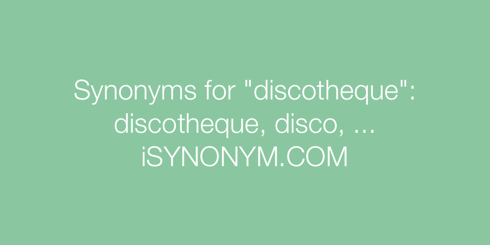 Synonyms discotheque