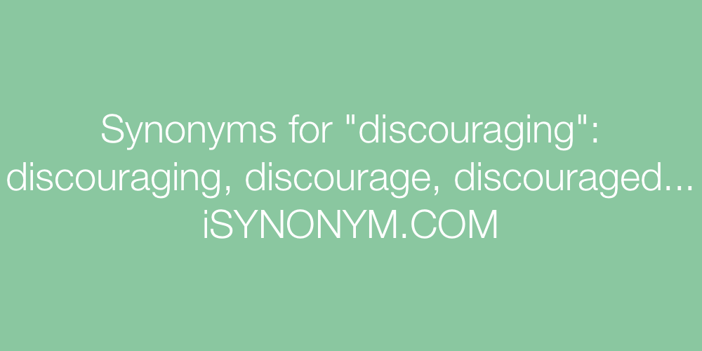 Synonyms discouraging